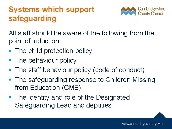 Systems which support safeguarding All staff should be aware of the following from the