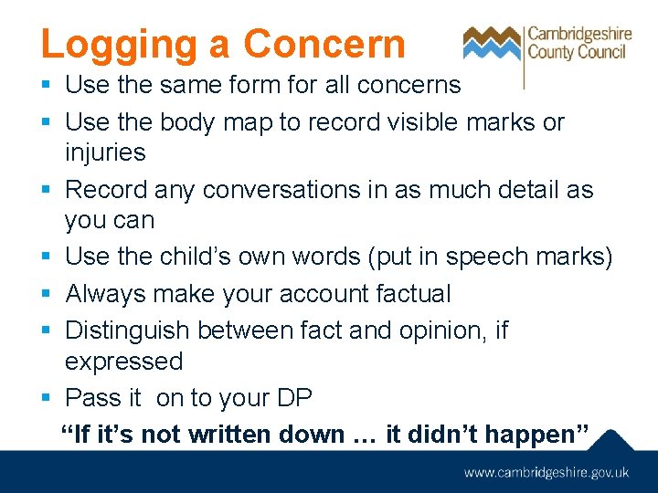 Logging a Concern § Use the same form for all concerns § Use the