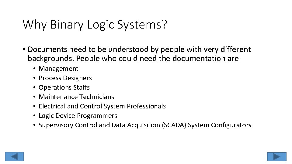 Why Binary Logic Systems? • Documents need to be understood by people with very