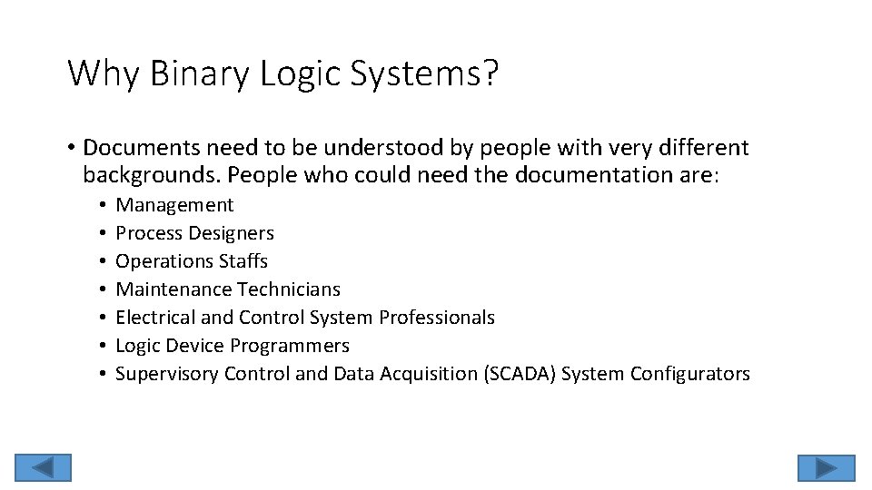 Why Binary Logic Systems? • Documents need to be understood by people with very Why Binary Logic Systems? • Documents need to be understood by people with very