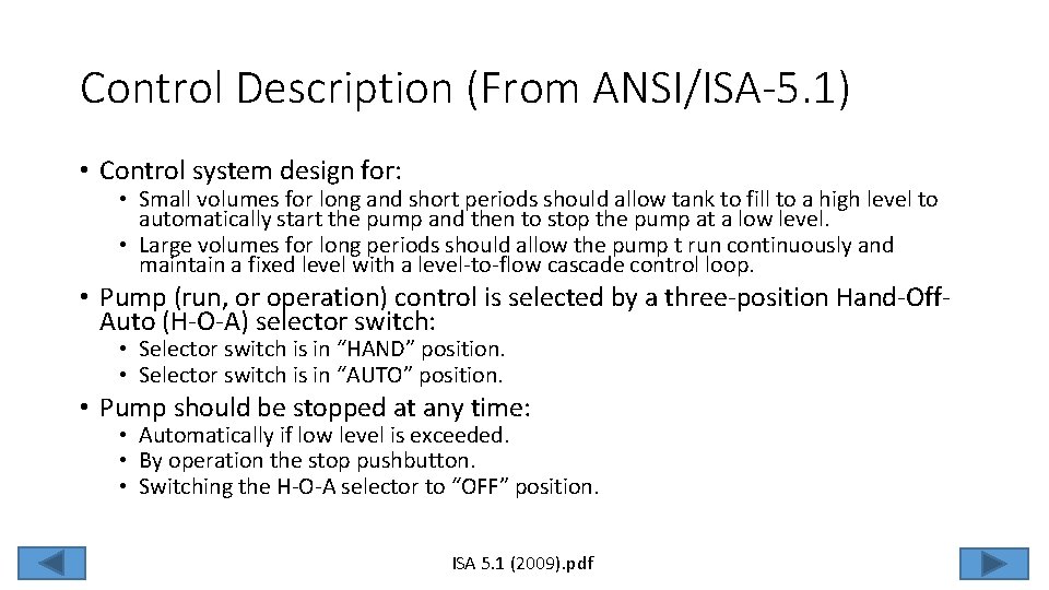 Control Description (From ANSI/ISA-5. 1) • Control system design for: • Small volumes for