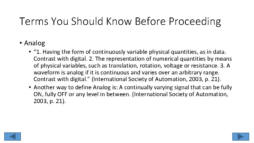 Terms You Should Know Before Proceeding • Analog • “ 1. Having the form