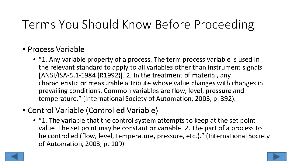 Terms You Should Know Before Proceeding • Process Variable • “ 1. Any variable