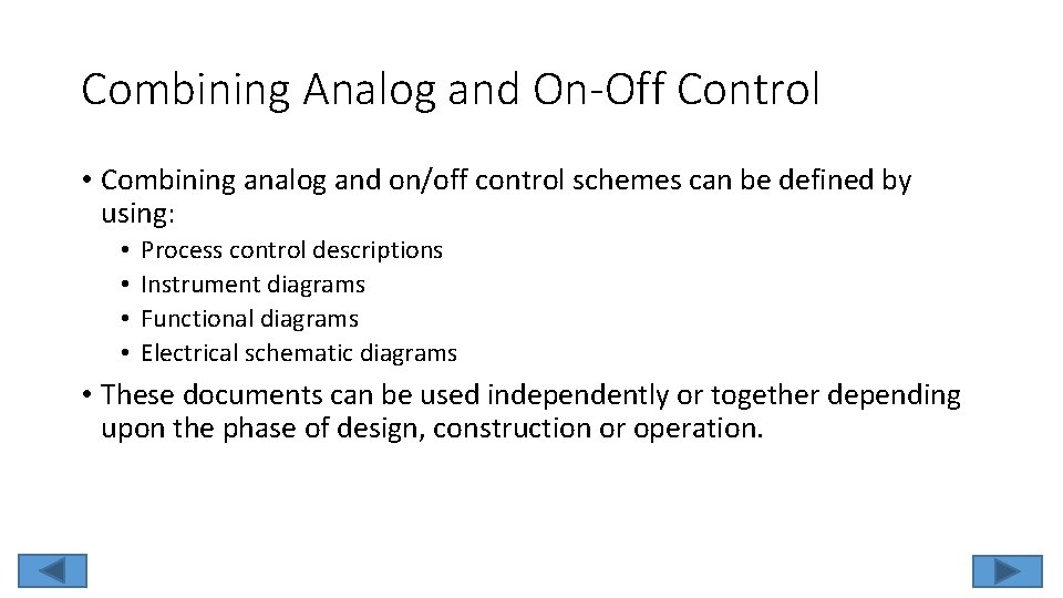 Combining Analog and On-Off Control • Combining analog and on/off control schemes can be