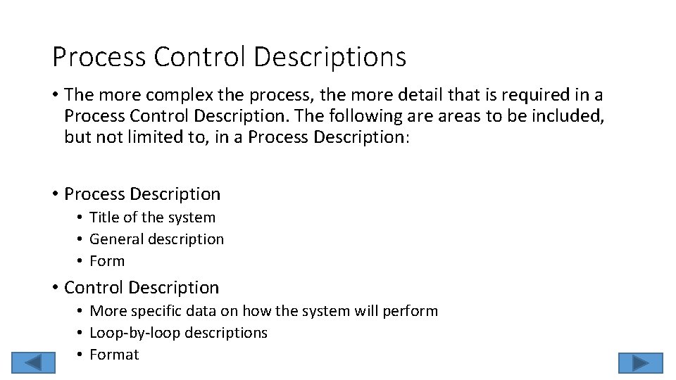 Process Control Descriptions • The more complex the process, the more detail that is