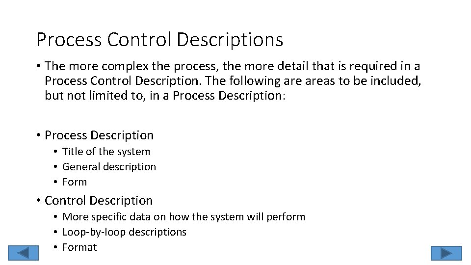 Process Control Descriptions • The more complex the process, the more detail that is Process Control Descriptions • The more complex the process, the more detail that is