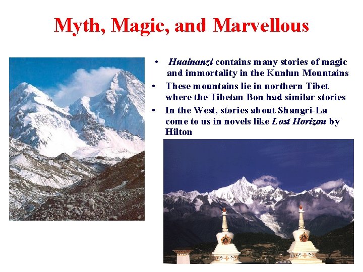 Myth, Magic, and Marvellous • Huainanzi contains many stories of magic and immortality in