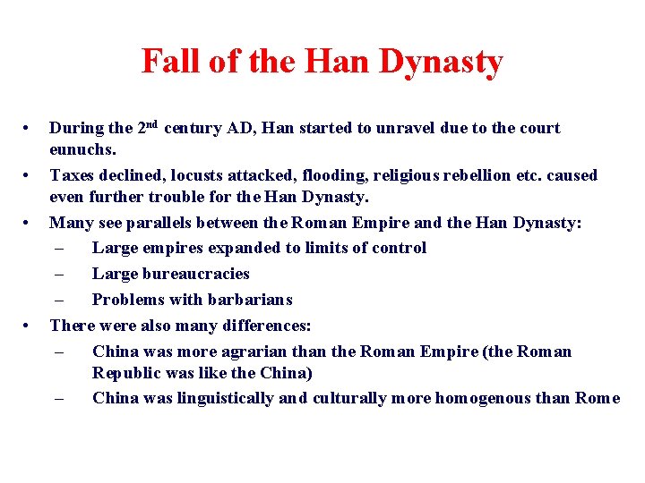 Fall of the Han Dynasty • • During the 2 nd century AD, Han