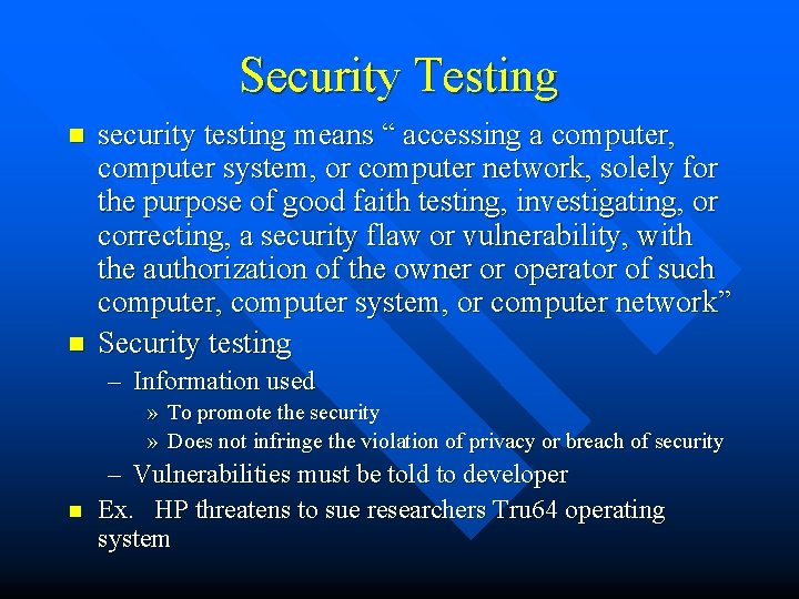 Security Testing n n security testing means “ accessing a computer, computer system, or