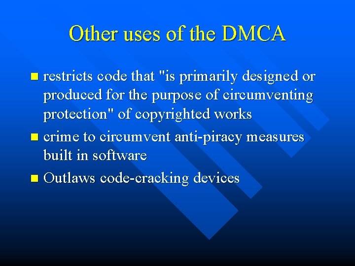Other uses of the DMCA restricts code that "is primarily designed or produced for