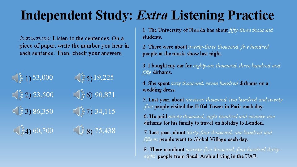 Independent Study: Extra Listening Practice Instructions: Listen to the sentences. On a piece of