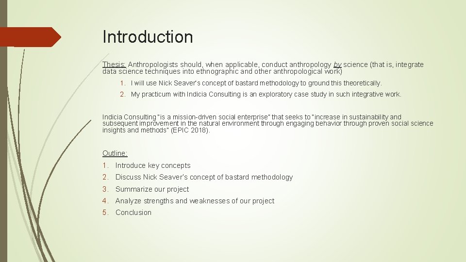 Introduction Thesis: Anthropologists should, when applicable, conduct anthropology by science (that is, integrate data