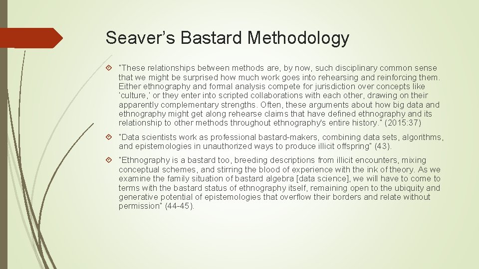 Seaver’s Bastard Methodology “These relationships between methods are, by now, such disciplinary common sense