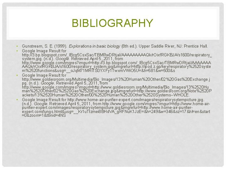BIBLIOGRAPHY • Gunstream, S. E. (1999). Explorations in basic biology (8 th ed. ).