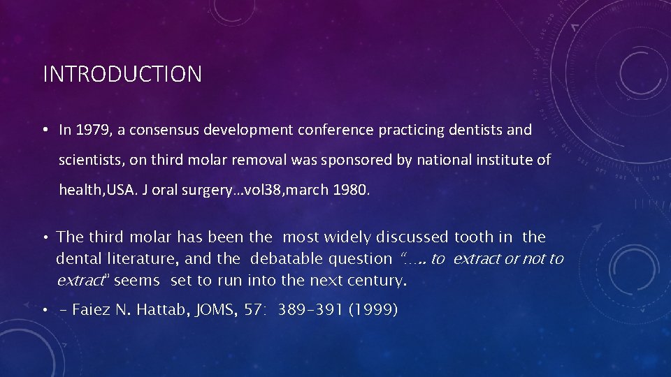 INTRODUCTION • In 1979, a consensus development conference practicing dentists and scientists, on third