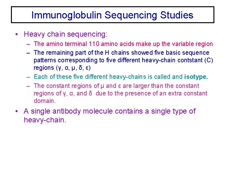 Immunoglobulin Sequencing Studies • Heavy chain sequencing: – The amino terminal 110 amino acids