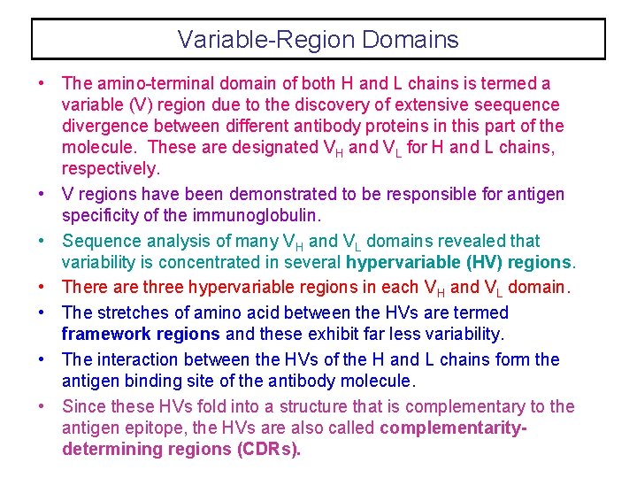 Variable-Region Domains • The amino-terminal domain of both H and L chains is termed