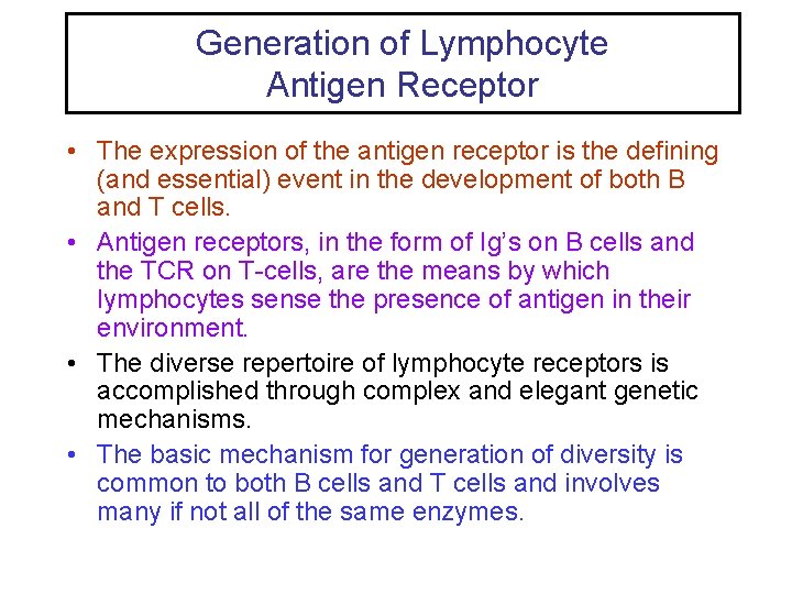 Generation of Lymphocyte Antigen Receptor • The expression of the antigen receptor is the