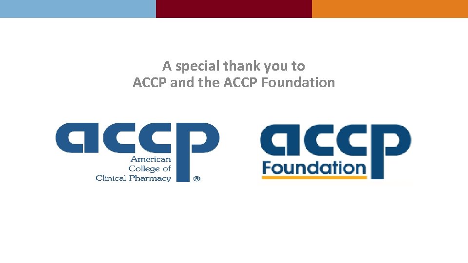 A special thank you to ACCP and the ACCP Foundation 