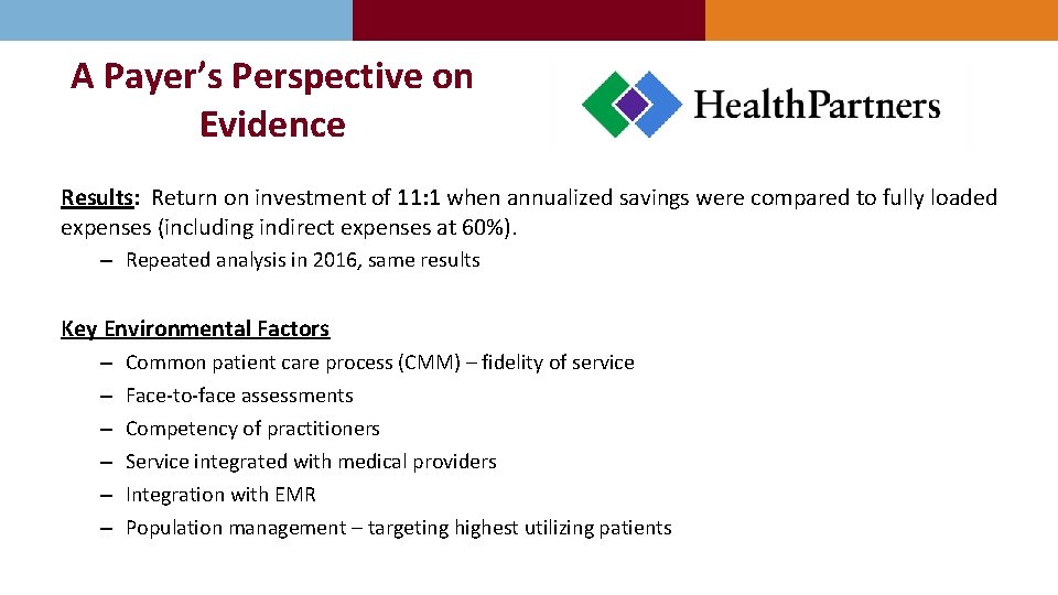 A Payer’s Perspective on Evidence Results: Return on investment of 11: 1 when annualized