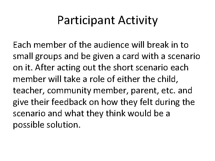 Participant Activity Each member of the audience will break in to small groups and