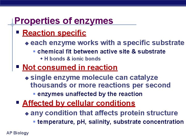 Properties of enzymes § Reaction specific u each enzyme works with a specific substrate