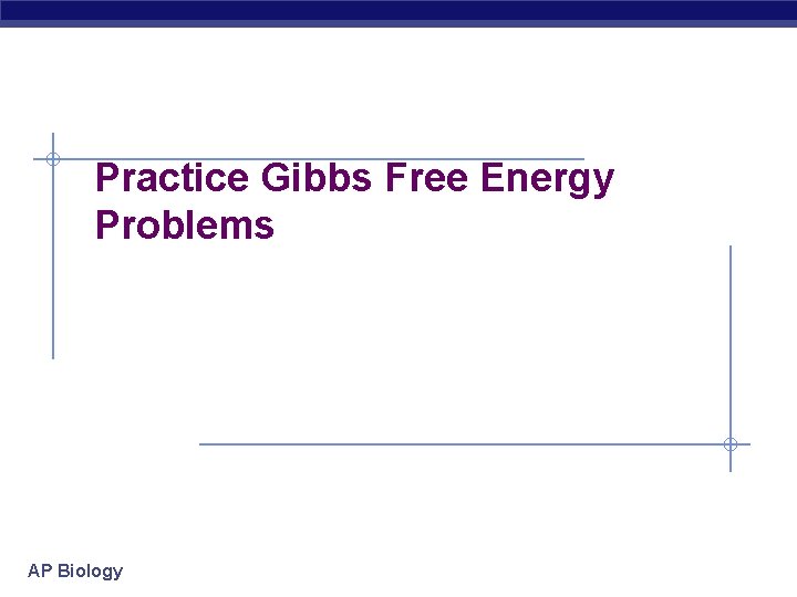 Practice Gibbs Free Energy Problems AP Biology 