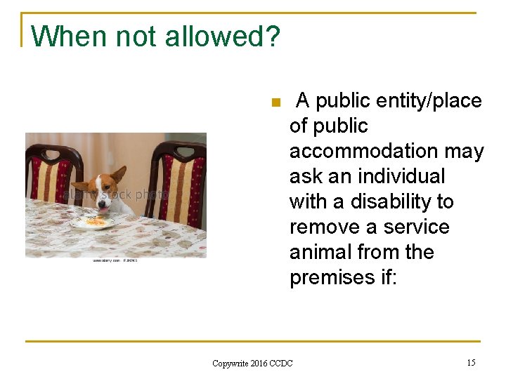 When not allowed? n A public entity/place of public accommodation may ask an individual