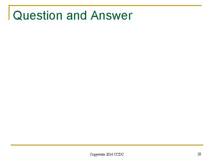 Question and Answer Copywrite 2016 CCDC 28 