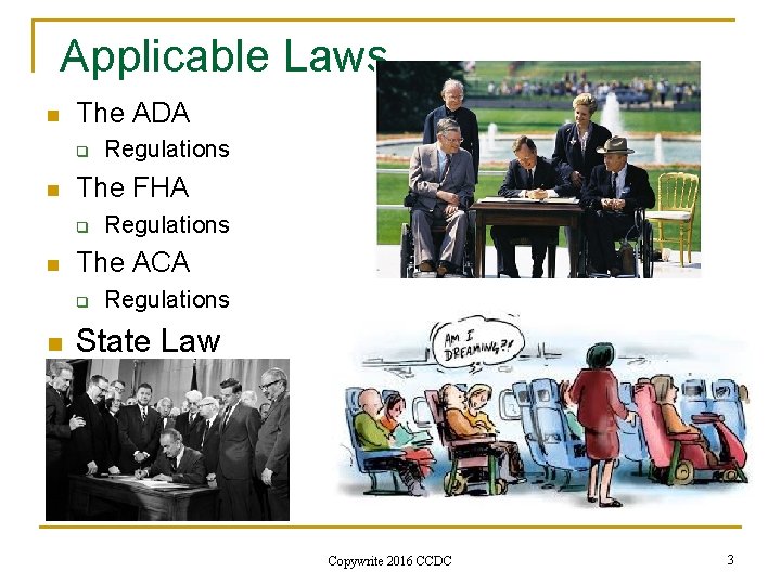 Applicable Laws n The ADA q n The FHA q n Regulations The ACA