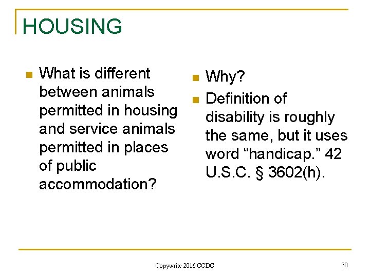 HOUSING n What is different between animals permitted in housing and service animals permitted