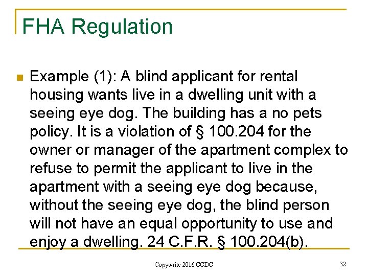 FHA Regulation n Example (1): A blind applicant for rental housing wants live in