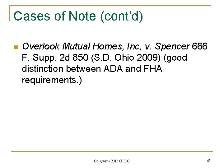 Cases of Note (cont’d) n Overlook Mutual Homes, Inc, v. Spencer 666 F. Supp.