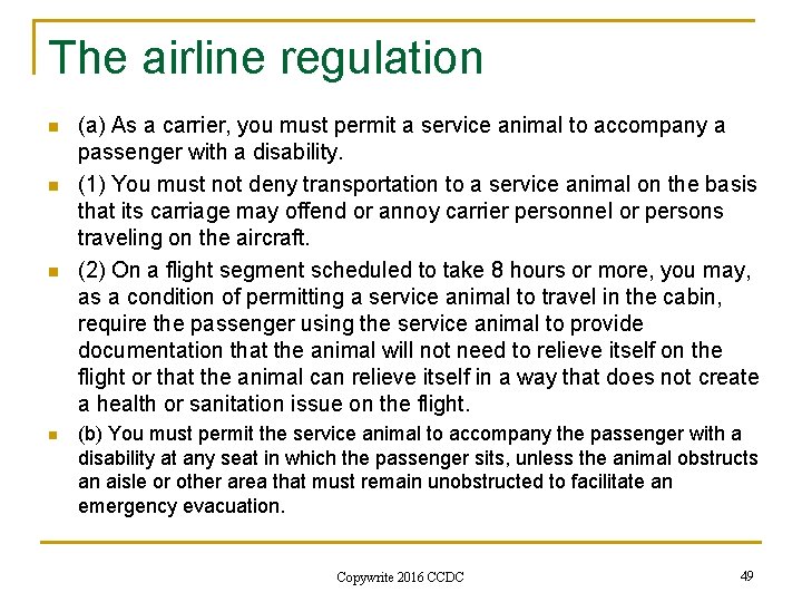 The airline regulation n n (a) As a carrier, you must permit a service