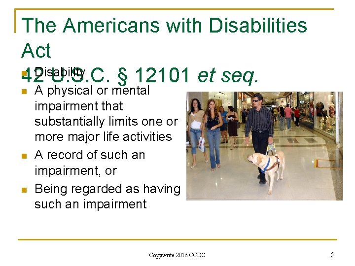 The Americans with Disabilities Act n Disability 42 U. S. C. § 12101 et