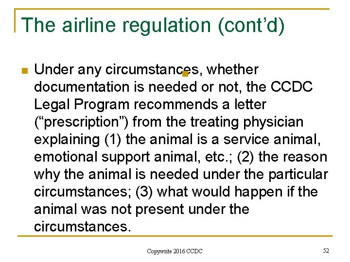 The airline regulation (cont’d) n Under any circumstances, whether n documentation is needed or