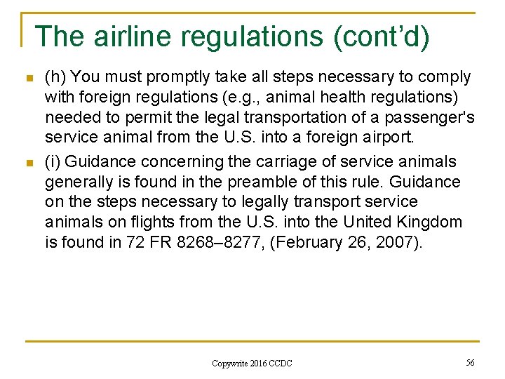 The airline regulations (cont’d) n n (h) You must promptly take all steps necessary