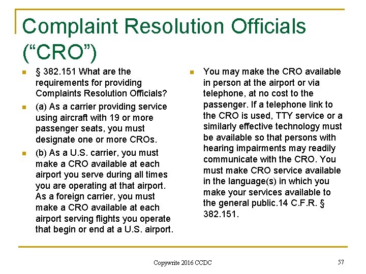 Complaint Resolution Officials (“CRO”) n n n § 382. 151 What are the requirements