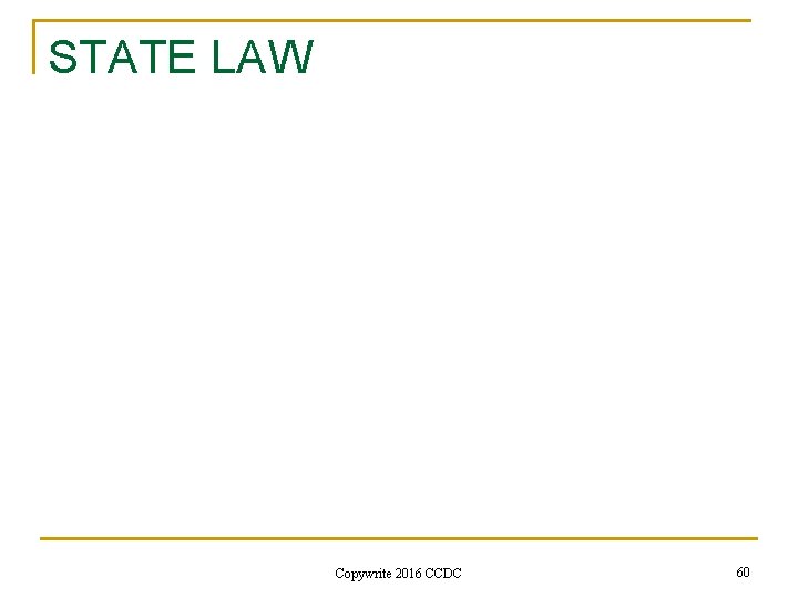 STATE LAW Copywrite 2016 CCDC 60 