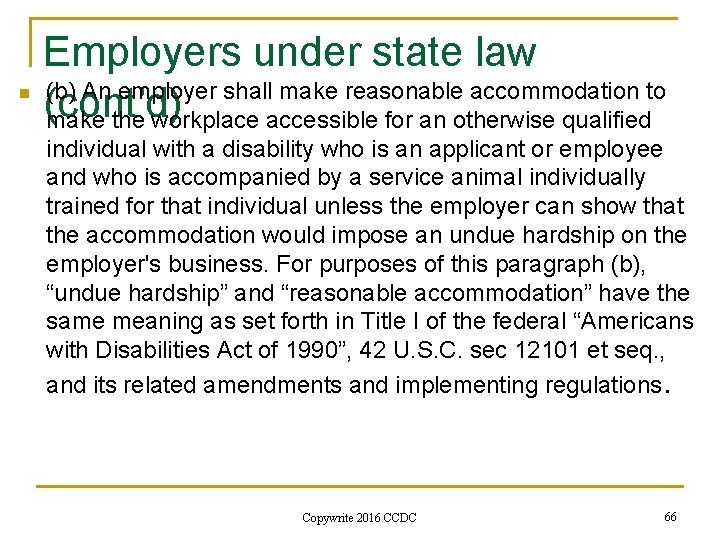 n Employers under state law (b) An employer shall make reasonable accommodation to (cont’d)