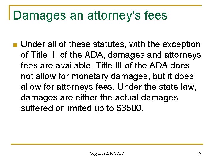 Damages an attorney's fees n Under all of these statutes, with the exception of