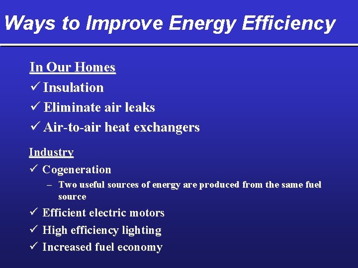 Ways to Improve Energy Efficiency In Our Homes ü Insulation ü Eliminate air leaks