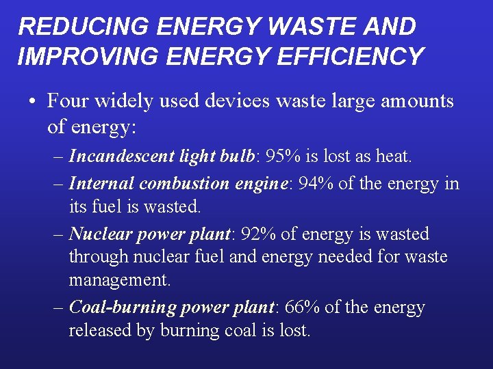 REDUCING ENERGY WASTE AND IMPROVING ENERGY EFFICIENCY • Four widely used devices waste large