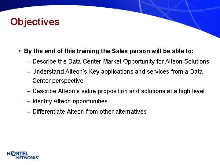 Objectives • By the end of this training the Sales person will be able