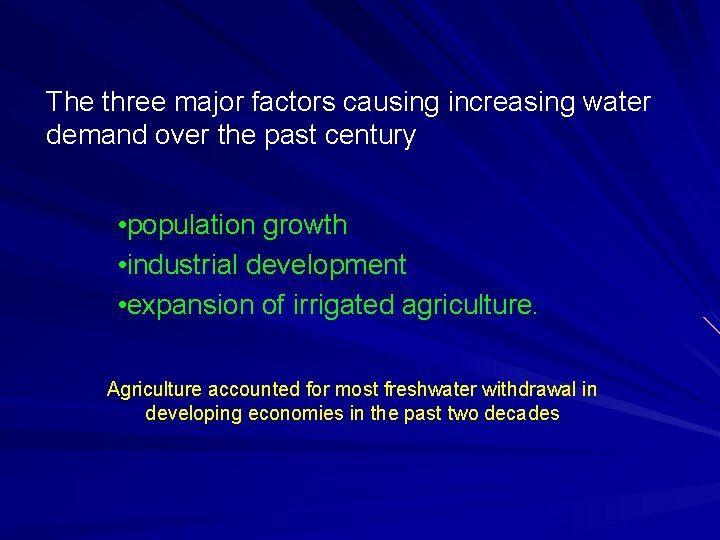 The three major factors causing increasing water demand over the past century • population