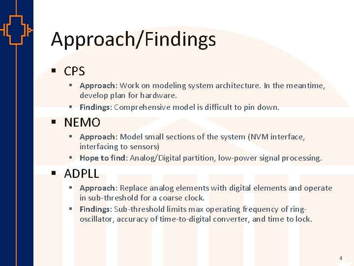 Approach/Findings § CPS § Approach: Work on modeling system architecture. In the meantime, develop