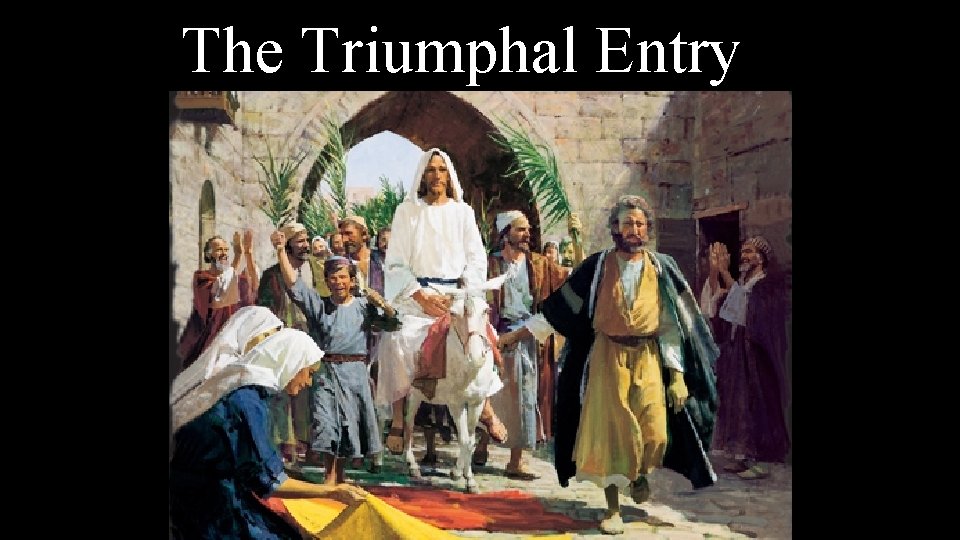 The Triumphal Entry 