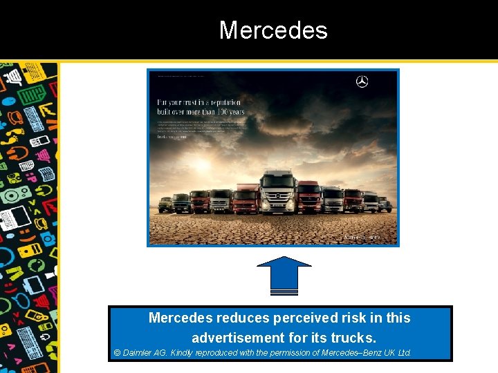 Mercedes reduces perceived risk in this advertisement for its trucks. © Daimler AG. Kindly