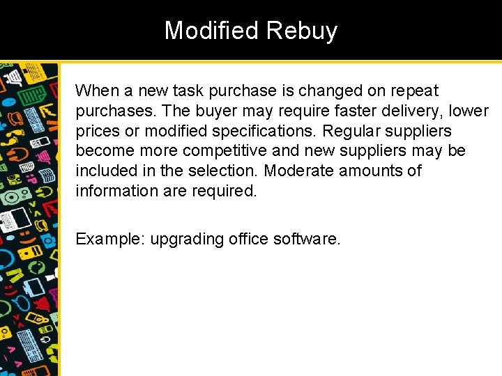Modified Rebuy When a new task purchase is changed on repeat purchases. The buyer