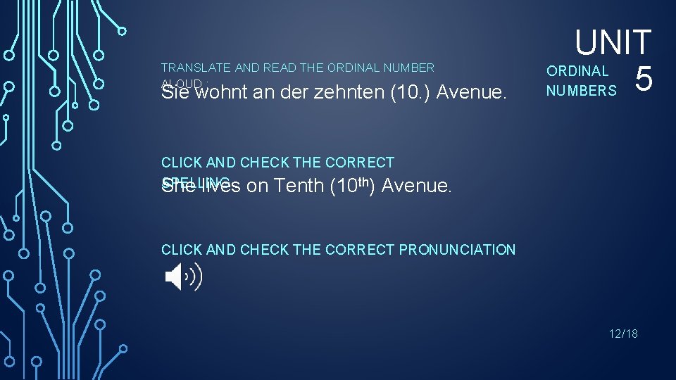 TRANSLATE AND READ THE ORDINAL NUMBER ALOUD : Sie wohnt an der zehnten (10.